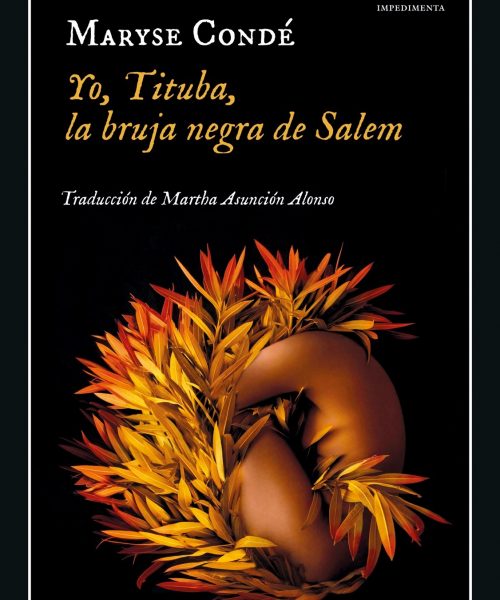 Yo, Tituba, la bruja negra de Salem Maryse Condé