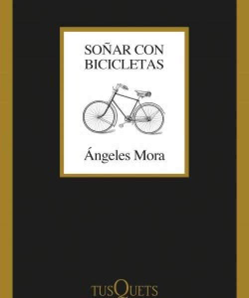 Soñar con bicicletas es el nuevo libro de poemas de Ángeles Mora tras los galardones del Premio de la Crítica en 2015 y del Premio Nacional de Poesía en 2016.